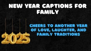 Read more about the article 98+ Happy New Year Captions for Family 🎉👨‍👩‍👧‍👦 – Updated April 2025