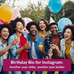 Read more about the article 300+ 🌟 Unique Birthday Bio for Instagram 🧁 Updated 2025